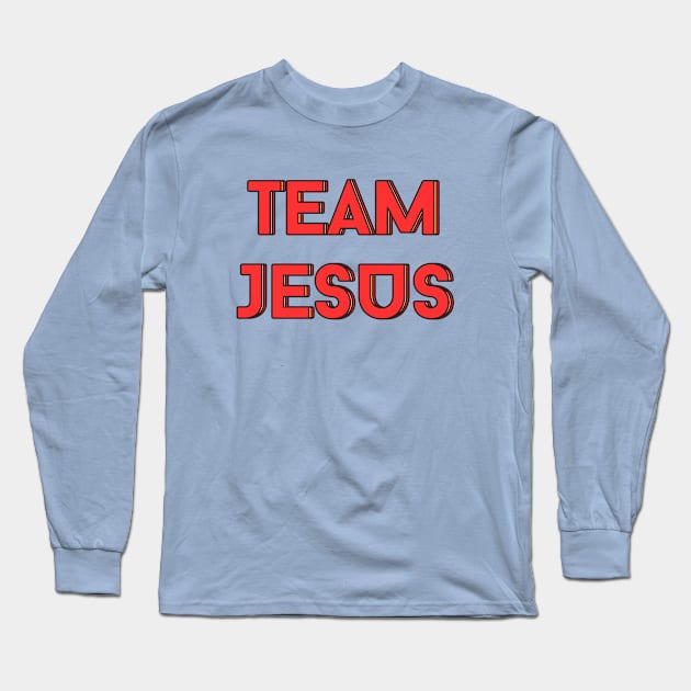 Team Jesus | Christian Saying Long Sleeve T-Shirt by All Things Gospel